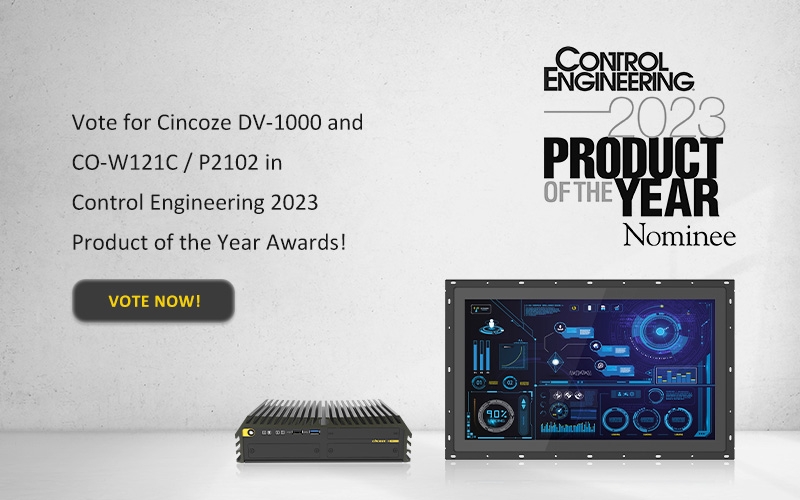 Vote for Cincoze DV-1000 and CO-W121C / P2102 in Control Engineering 2023 Product of the Year Awards !