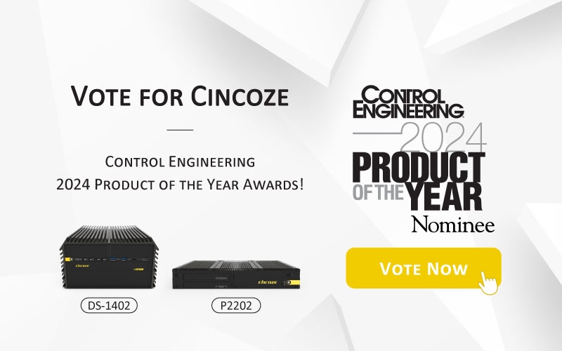 Vote for Cincoze DS-1402 and P2202 in Control Engineering 2024 Product of the Year Awards !